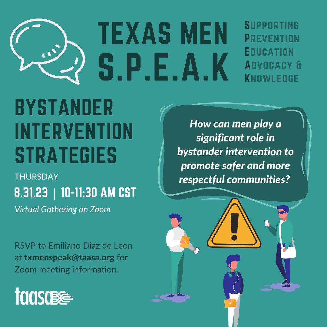 TAASA's tweet photo. Men join us for the next monthly @TAASA Texas Men SPEAK Virtual Gathering on 8.31.23 at 10 am CST.
Join us for a discussion on #bystanderintervention strategies.
RSVP to @ECDiazdeLeon at txmenspeak@taasa.org for Zoom mtg. info.
#txmenspeak #engagingmen #prevention https://t.co/0FTpljW0VV