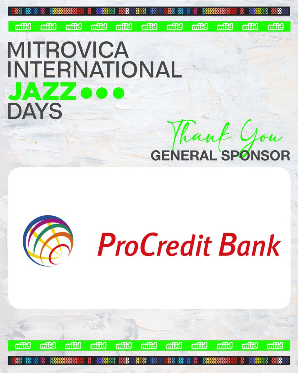 Faleminderit për besimin dhe mbështetjen ProCredit Bank Kosova, Sponsor Gjeneral i <a href="/mijdfestival/">Mitrovica International Jazz Days</a> 💚