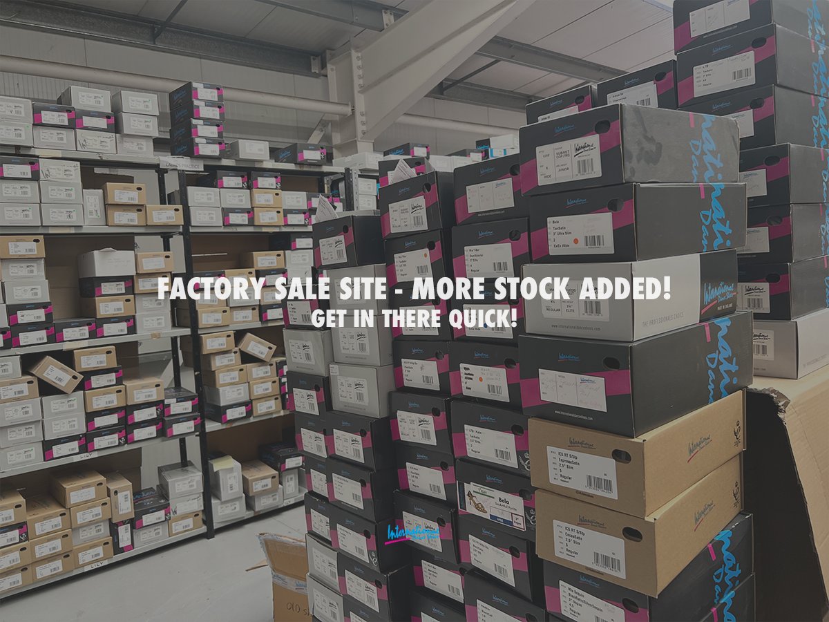 Have you visited our factory #SALE website?! Search over 450 pairs by type, size, fit and get matched with a bargain!

Features old stock, discontinued items, factory seconds - all nice shoes that need a new home! UK delivery only for now.

Shop: internationaldanceshoes.sale