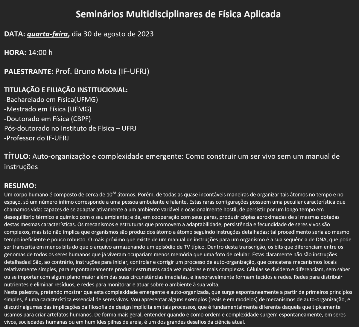 metaBIOlab's tweet photo. Na próxima quarta-feira (30/08) o @w40nsk1 apresenta o seminário "Auto-organização e complexidade emergente: Como construir um ser vivo sem um manual de instruções" como parte dos Seminários Multidisciplinares de Física Aplicada do  IF-UFRJ na Sala 312, Bloco A, CT, Fundão https://t.co/m9hMSD6Aa5
