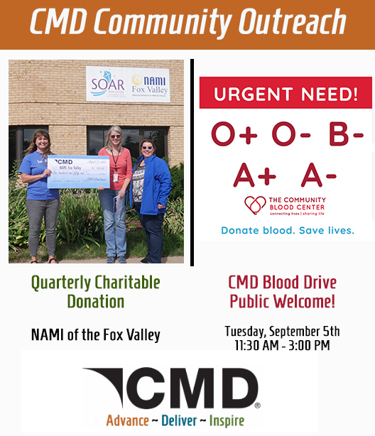 CMD's employee-directed fundraising for this quarter goes to NAMI of the Fox Valley! Also, CMD's Blood Drive is open to employees and the public!  The drive will be held September 5th from 11:30 am to 3:00 pm at CMD. Give the gift of life and sign up here tinyurl.com/4v9ufpmn