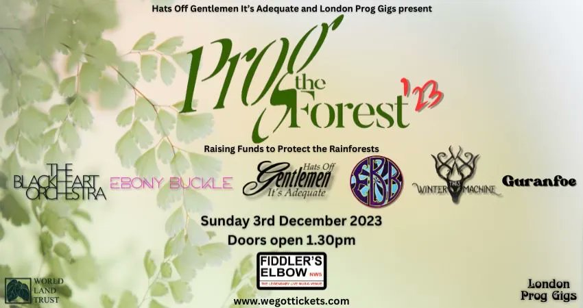 @progtheforest Sun 3 December 2023 progressive music festival at @FiddlersCamden raising funds to donate to the @worldlandtrust. Acts include Hats Off Gentlemen @itsadequate, @blackheartorch @WinterMachine01 Guranfoe @EBBband @ebonyrosebuckle tickets buff.ly/3PaQYQo