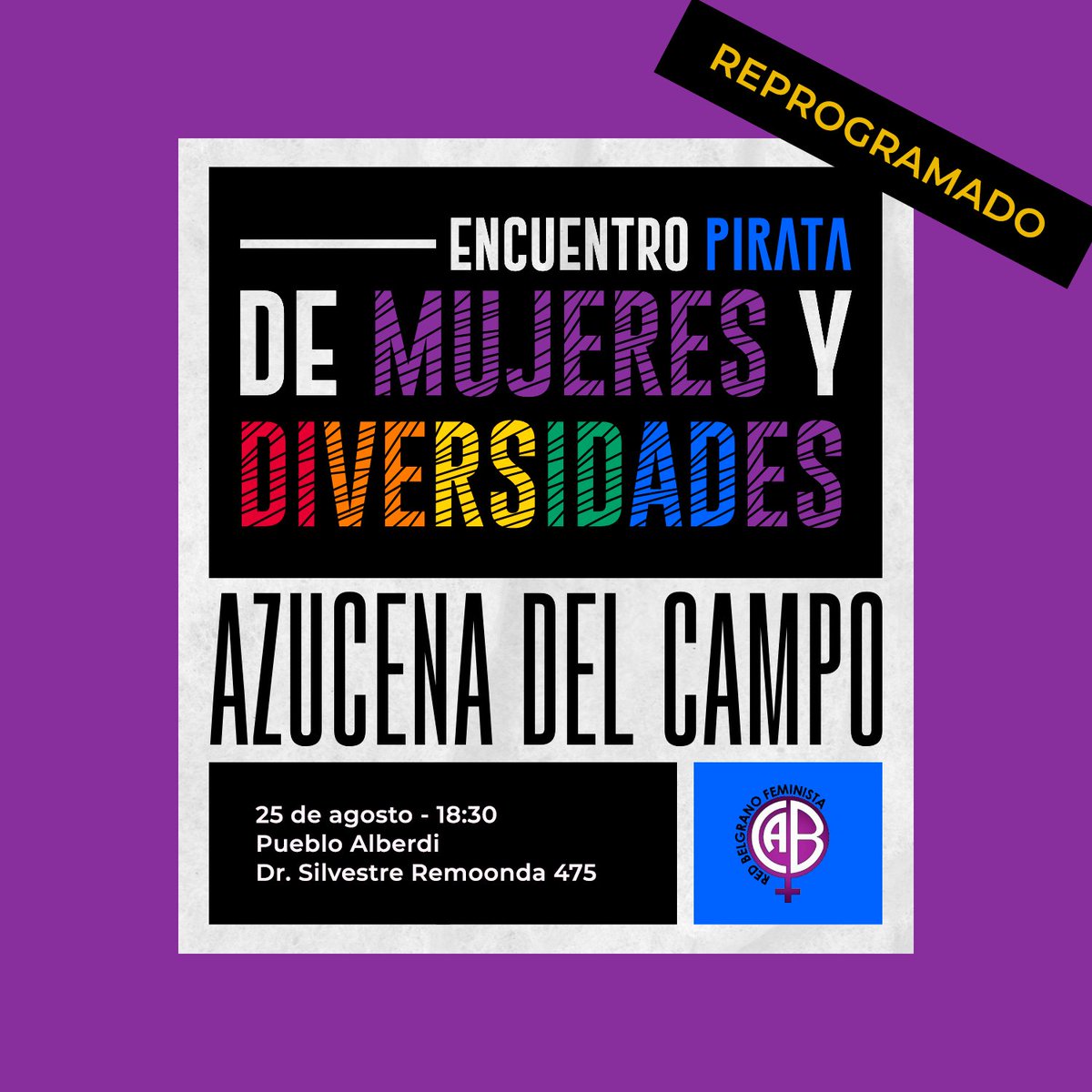 Azucena Del Campo: Encuentro Pirata de mujeres y diversidades
🗓️ Viernes 25/8
🕜 18.30
📍Pueblo Alberdi
Te invitamos a participar del 1° encuentro de mujeres y diversidades en torno a <a href="/Belgrano/">Belgrano</a> 
Confirma tu asistencia acá: 
bitly.ws/RmkM
Comida y bebida a precio popular