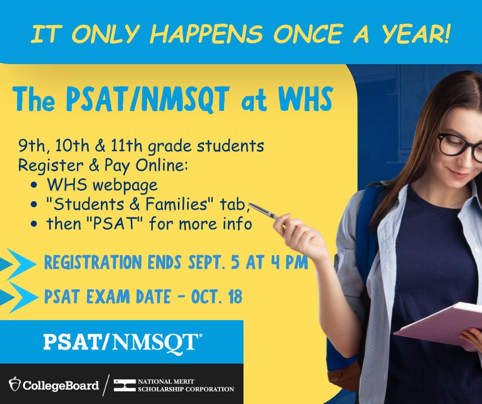 PSAT Registration Time! WHS 9th, 10th, and 11th-grade students can register for the October 18 school-day PSAT using the following link: wisd.org/Domain/628 This is a GREAT tool to measure college readiness! The deadline to register is Tuesday, September 5, at 4:00 p.m.