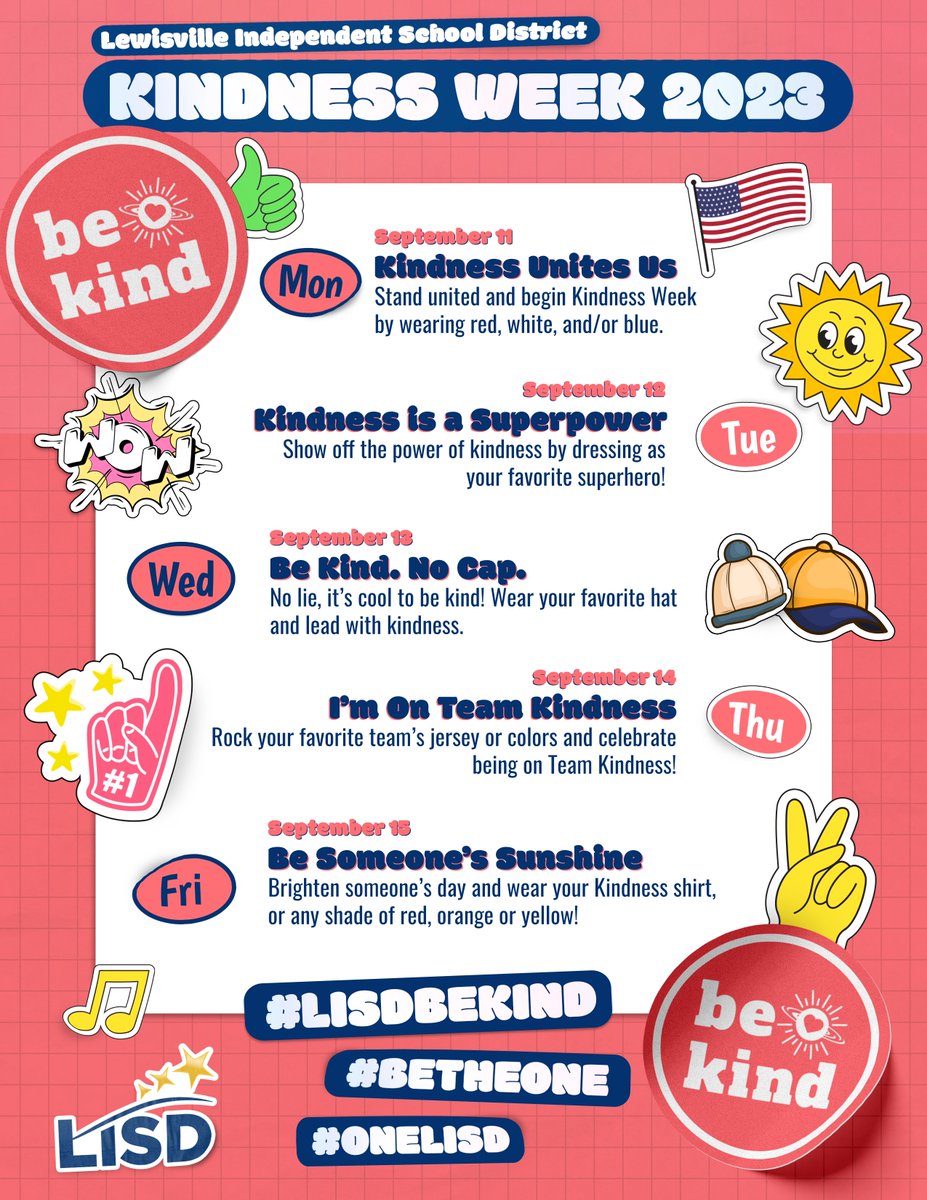 We're excited to unveil the 2023-24 Kindness Week days and themes! This year, we're shining a light on five ways to promote a culture of kindness: 𝐒𝐩𝐞𝐚𝐤 𝐊𝐢𝐧𝐝, 𝐀𝐜𝐭 𝐊𝐢𝐧𝐝, 𝐓𝐡𝐢𝐧𝐤 𝐊𝐢𝐧𝐝, 𝐋𝐢𝐯𝐞 𝐊𝐢𝐧𝐝 and 𝐁𝐞 𝐊𝐢𝐧𝐝! #LISDBeKind #OneLISD #BeTheOne