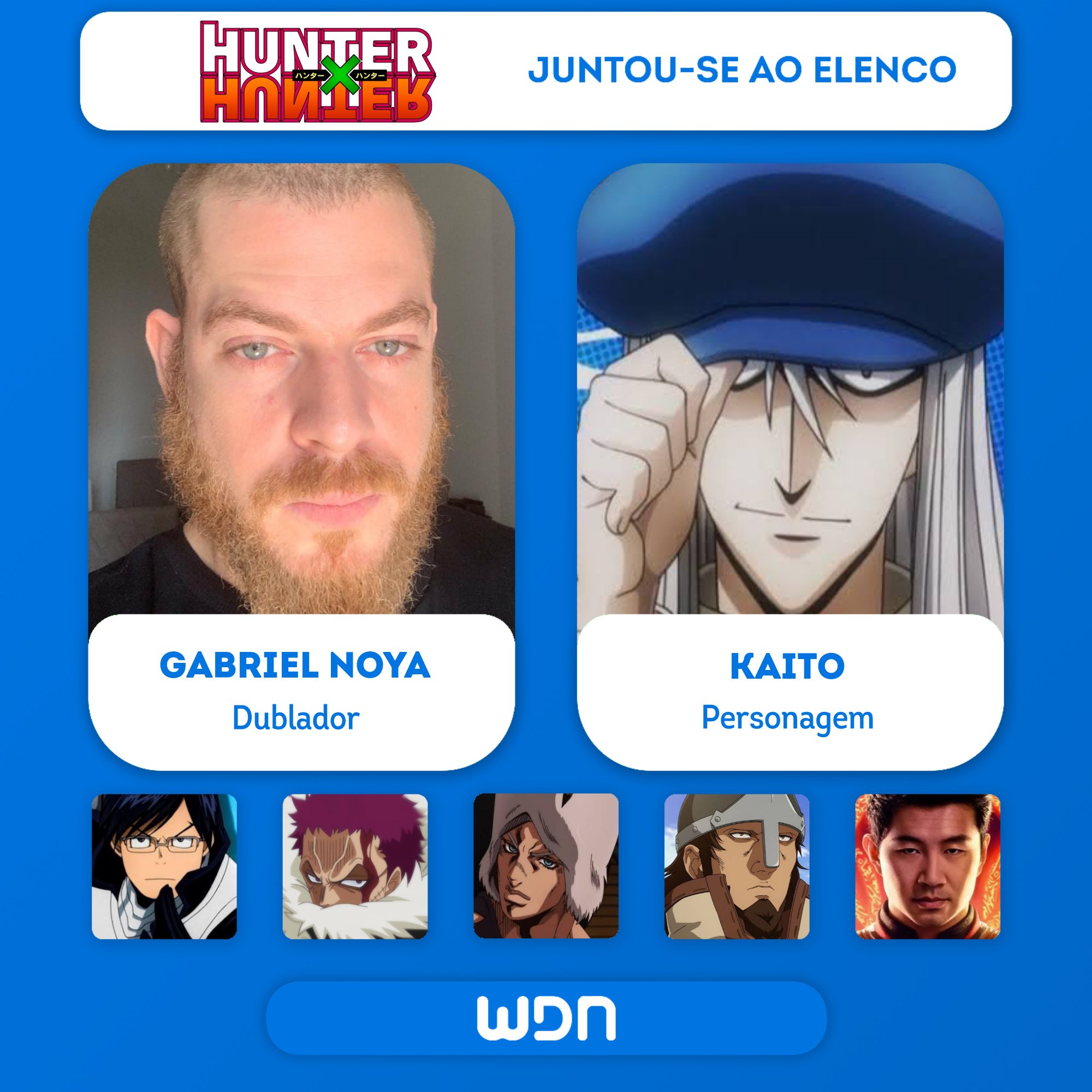 WDN - World Dubbing News on X: 🎣 Novos dubladores juntam-se ao elenco de 'Hunter  X Hunter(2011)' • Bruna Rafaela como Neferpitou • Gabriel Noya como Kaito   / X