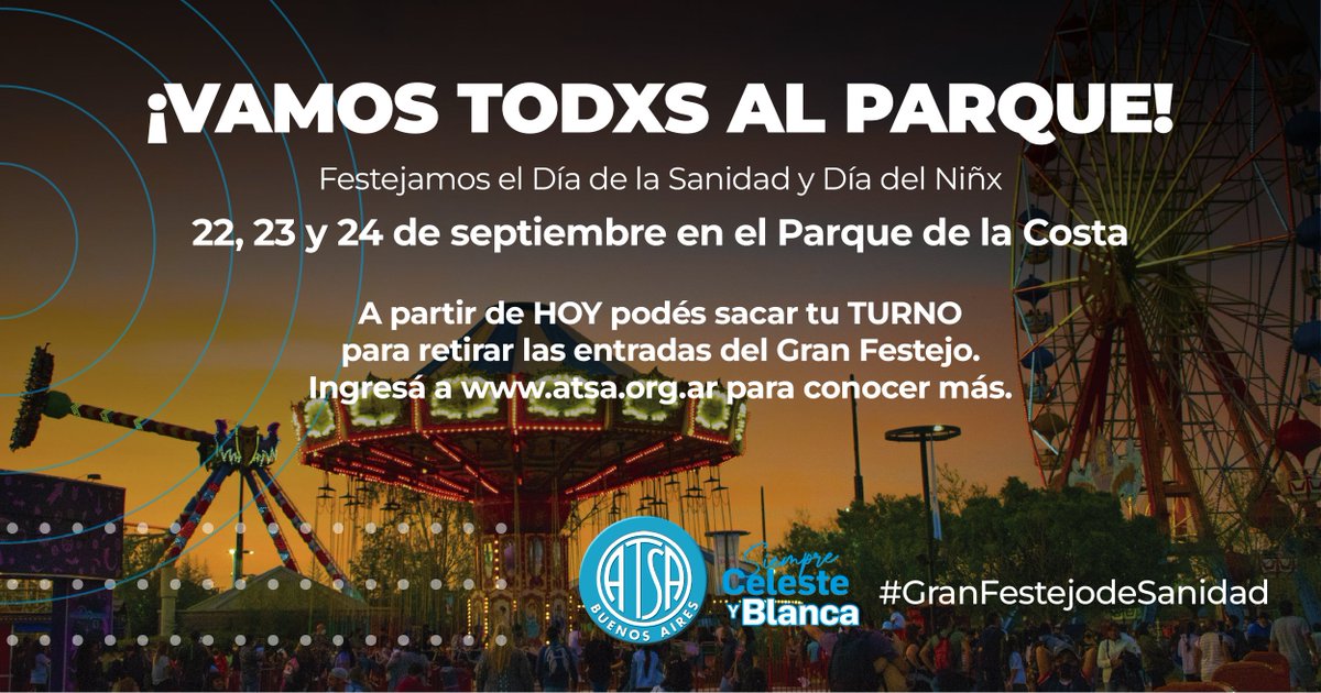AtsaBsAs's tweet photo. Compa, con muchísima emoción te contamos que HOY 👇 se abren los turnos para que retires tus entradas 🎟️ para el #GranFestejoDeSanidad 🥳, el evento que se realizará en el Parque de la Costa 🎡los días 22, 23 y 24 de Septiembre 📅. https://t.co/tnL3NfwEFL