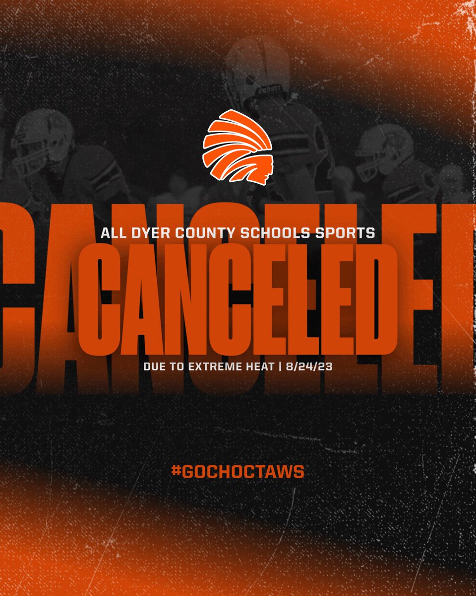 DyerCoSchools's tweet photo. Due to extreme heat, ALL Dyer County Schools outside sporting events have been canceled today, August 24, 2023. Stay cool &amp; hydrated, Choctaws! https://t.co/Wt4tIqbHXi