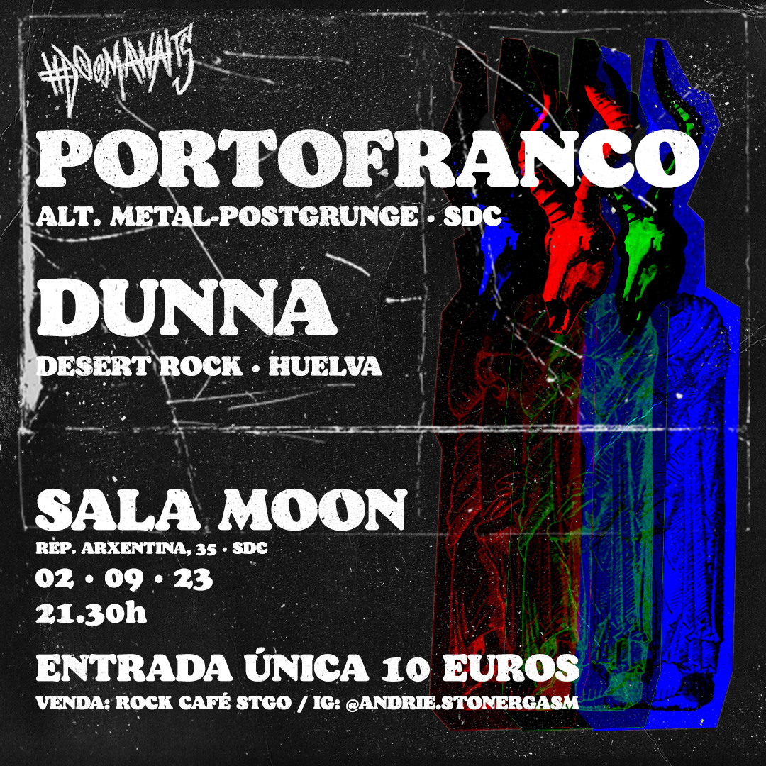 MOON MUSIC CLUB 
SÁBADO 2 SEPTIEMBRE 21:30
PORTOFRANCO+DUNNA
INTRO 10 (CAFE ROCK)
SANTIAGO DC