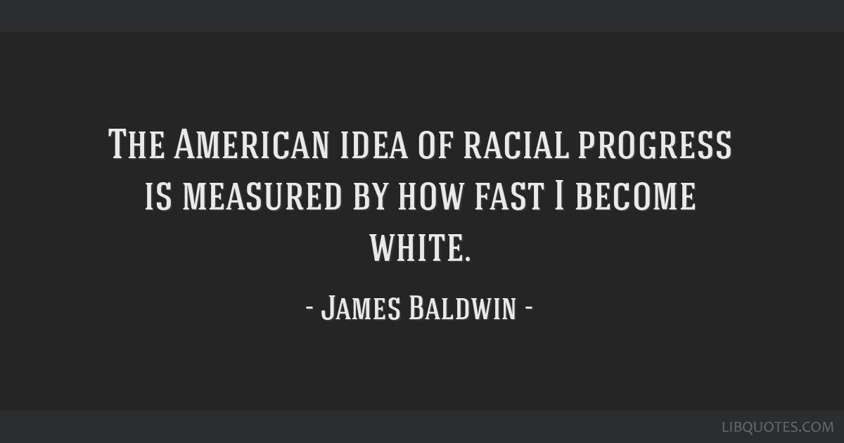 : James Baldwin taught us that this American Society & Culture (specifically) labors to Socialize & Condition all [Race, Class, Gender] Oppressed people to embrace & normalize [Psychosocial] Whiteness! 😢