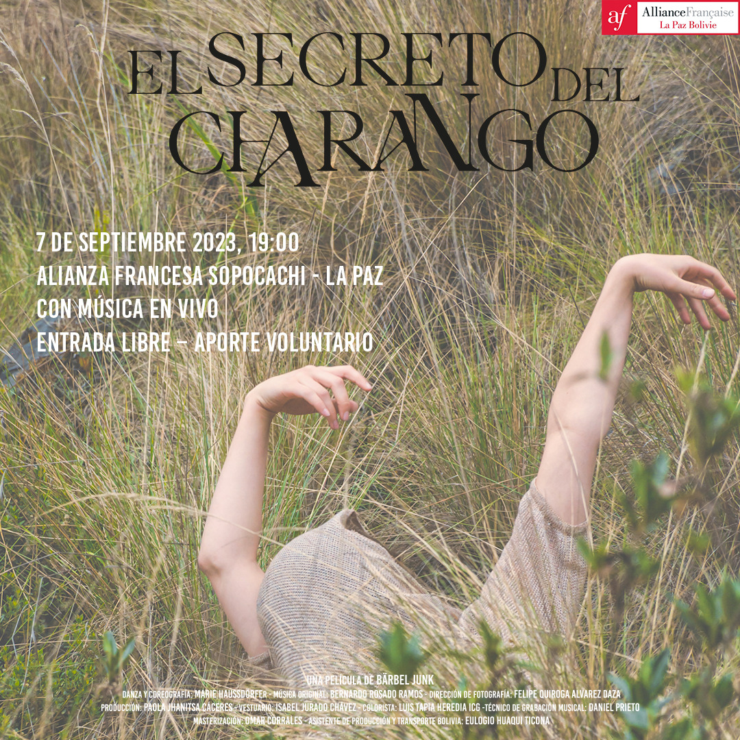 “EL SECRETO DEL CHARANGO“. El cortometraje relata la metamorfósis de una mujer que se reencuentra con la naturaleza guiada por los sonidos de un Charango y ha sido filmado en Bolivia y Alemania con la participación de artistas de ambos países.
lapaz.alianzafrancesa.org.bo/agenda/
<a href="/AFLaPaz/">AlianzaFrancesaLaPaz</a>