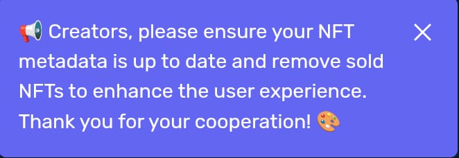 Hello everyone using NFTaula.io!
Please read the notice (request) we put on the home page?

📢 Creators, please ensure your NFT metadata is up to date and remove sold NFTs to enhance the user experience.
Thank you for your cooperation! 🎨

I am looking at your NFTs