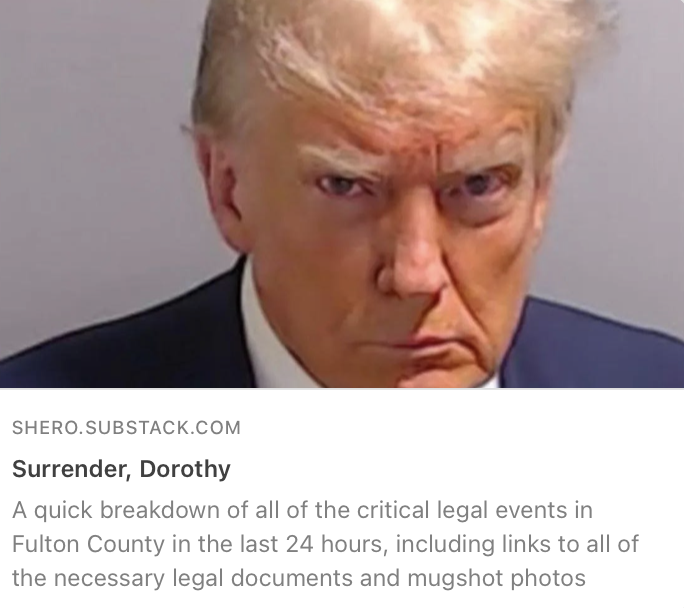 My latest provides a breakdown of all of the critical legal events in Fulton County in the last 24 hours, including links to all of the necessary legal documents and mugshot photos. #TrumpMugShot shero.substack.com/p/surrender-do…