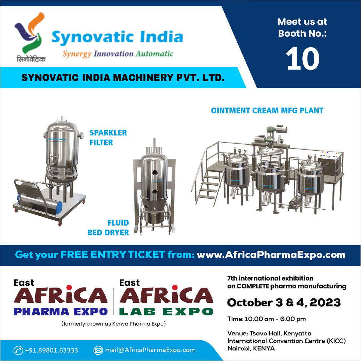 Meet Us @ Synovatic India Machinery Pvt. Ltd.

AFRICA PHARMA EXPO 2023
October 3 & 4, 2023 Nairobi KENYA

For more information and Booth Booking
E: mail@AfricaPharmaExpo.com 
africapharmaexpo.com

#EastAfricaPharmaExpo2023 #EastAfricaLabExpo2023 #AfricaPharmaExpo