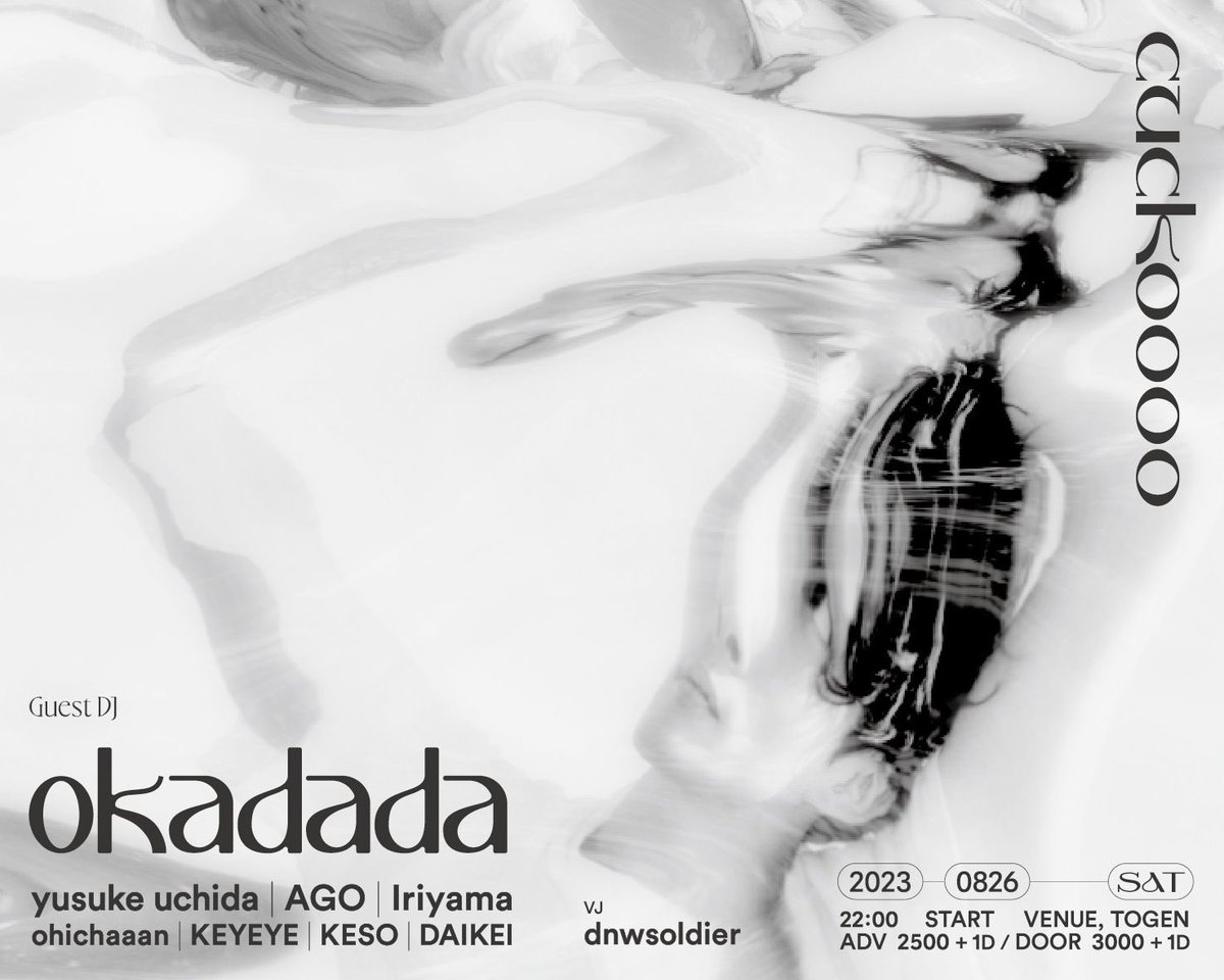 TOGEN___'s tweet photo. TOGEN presents

"cuckoooo"

2023.08.26 Sat.
22:00 start

Adv ¥2,500 +1D
Door ¥3,000 +1D

Guest DJ
okadada 

DJ
yusuke uchida 
AGO 
Iriyama 
KEYEYE
KESO 
DAIKEI
ohichaaan

VJ
dnwsoldier 

🔻予約フォーム🔻
https://t.co/26oEfQGAGG https://t.co/wWA93K9BO3