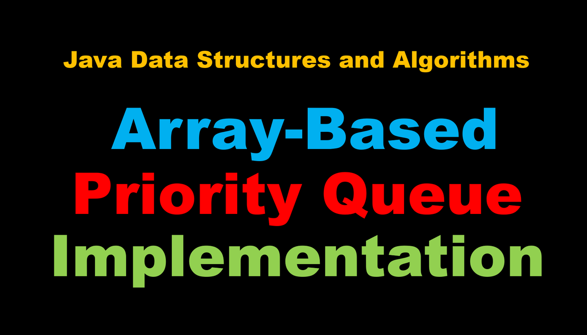 CodingHelpLine's tweet image. Java #array-based #Priority #Queue #Tutorial.
Java Data Structures and Algorithms Full Tutorials.
#java 
#javadatastructures 
#100daysofcoding 
#programminghelp 
#tutorials 
#programming 
#codinghelplinetutorials 
codinghelpline.org/java-array-bas…