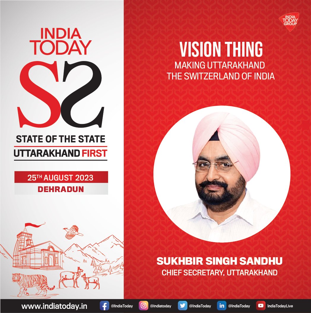 IndiaToday's tweet image. Uttarakhand chief secretary Sukhbir Singh Sandhu talks about 'Making Uttarakhand the Switzerland of India' and more, at  India Today #StateOfState
#UttarakhandFirst #Promo