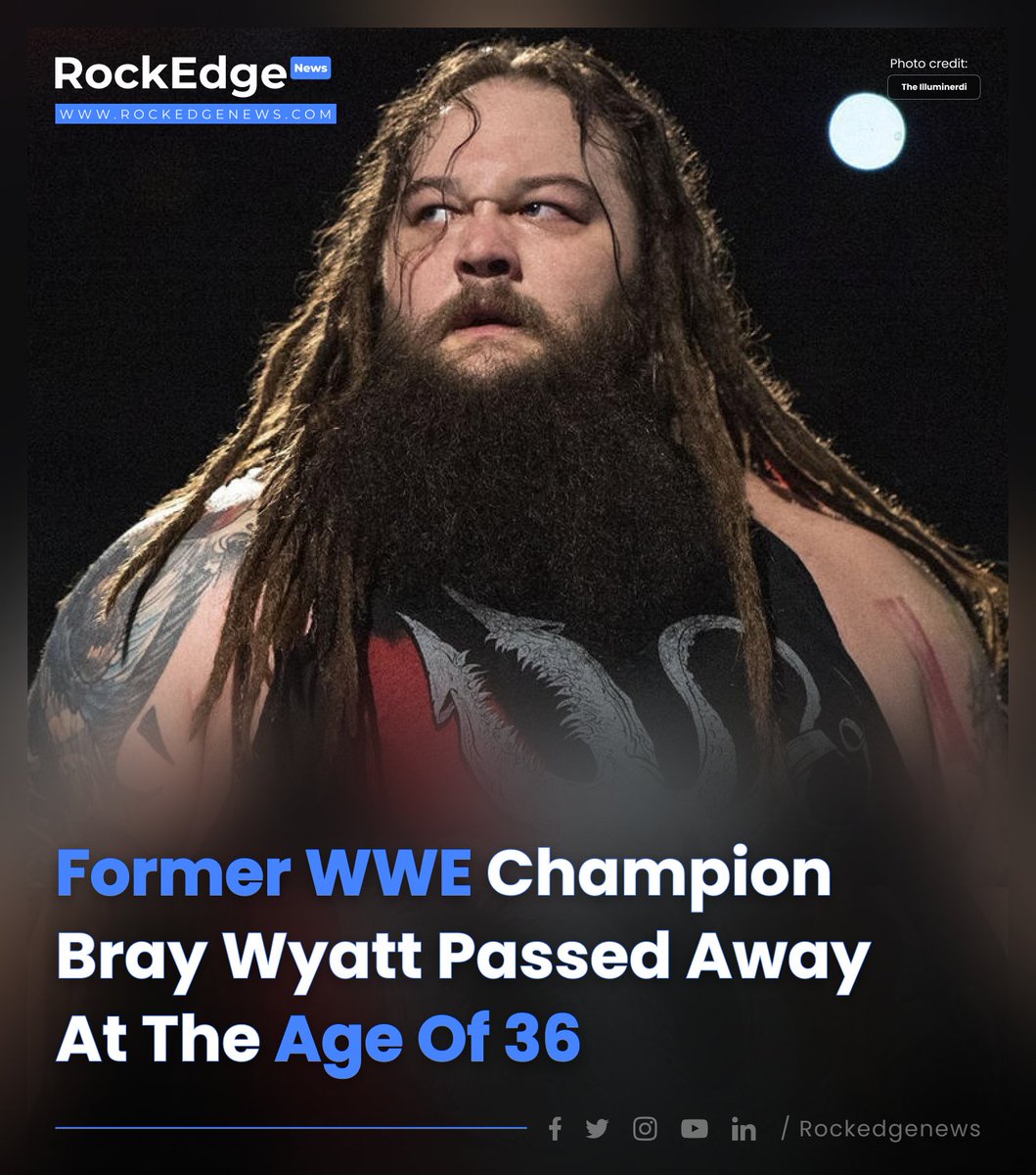 rockedgenews's tweet photo. Bray Wyatt, a WWE champion regarded as having one of the most imaginative minds passed away on Thursday aged 36.
Read More: https://t.co/wYdri8z6ga
#BrayWyatt #WWE #wrestler #TripleH #Levesque #Twitter #RIP #Windham #rotunda #BoDallas #usmedia #rockedgenews #LatestNews https://t.co/yHIN4BgNmK