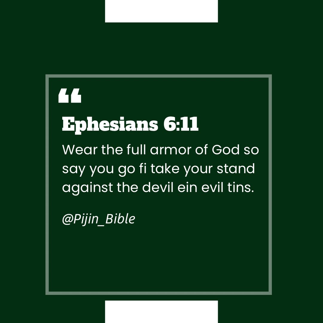 PiJin_Bible's tweet photo. Ephesians 6:11
#PijinBible https://t.co/5EZIqgiYcc