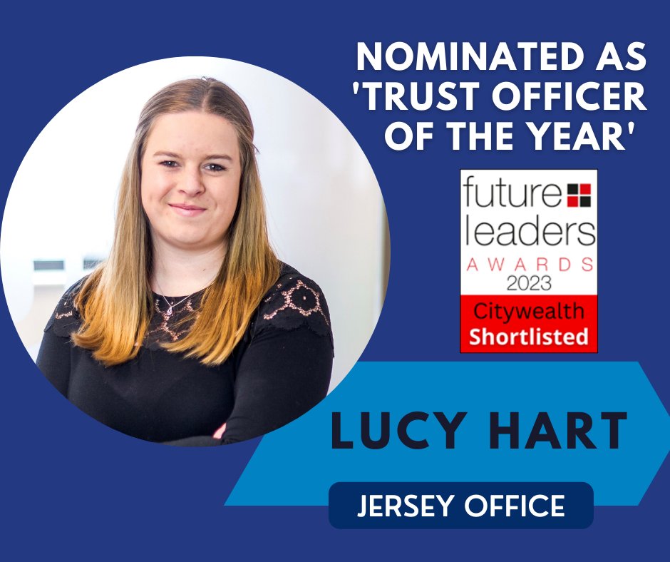 Congratulations to Lucy Hart in our #Jersey office for being nominated as 'Trust Officer of the Year' at the @Citywealth Future Leaders Awards 2023, which champion young professionals in the #wealthsector & highlight the leaders under 40 who are shaping the future of the industry