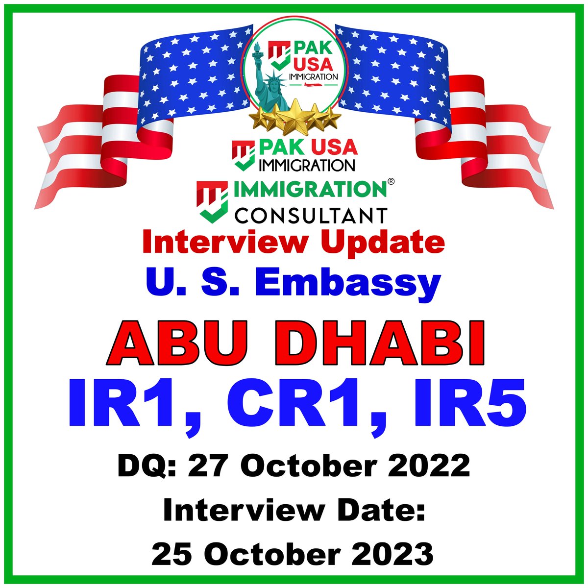 US Embassy ABU DHABI - U.A.E - IR Categories Interview Letters Update

#usimmigration #PakUSAImmigration #MJImmigrationConsultant #F2A #FX1 #F2B #F2avisa #F3Visa #F4Visa #IR1 #CR1 #IR5 #USCIS #NVC #immigrationconsultant #US #usa #Immigration