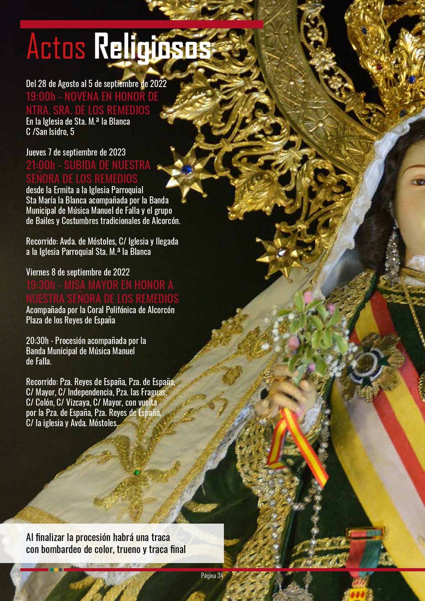 #FiestasAlcorcón23 #Alcorcón
📅 Jueves 7
21h
SUBIDA de NUESTRA SEÑORA DE LOS REMEDIOS
Hasta iglesia Sta María la Blanca
📅 Viernes 8
19:30h
MISA MAYOR EN HONOR A NUESTRA SEÑORA DE LOS REMEDIOS
Pza Reyes España
20:30h
Procesión: Recorrido habitual
Traca con bombardeo de color