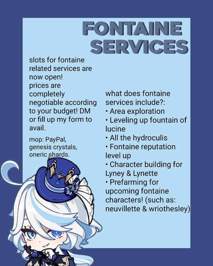 rt please!
OPENING FONTAINE SERVICES

finally opening services for fontaine. It includes from area exploration to character building, basically everything! feel free to avail <3

check the thread to know how to avail for fontaine related services! #genshintwt #genshinpilot