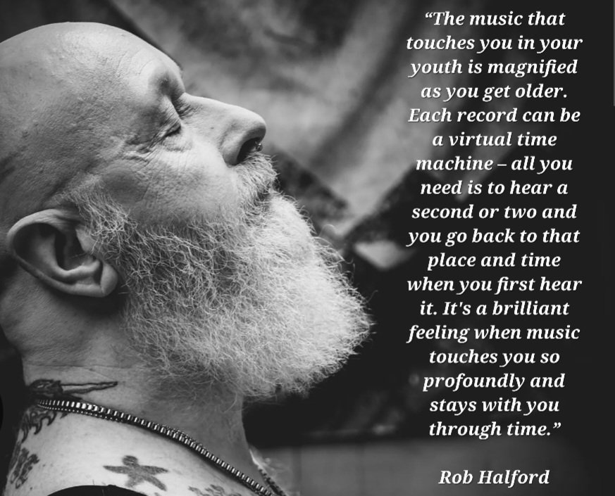 'The music that touches you in your youth is magnified as you get older. ...' 

Rob Halford 
Happy Birthday #RobHalford