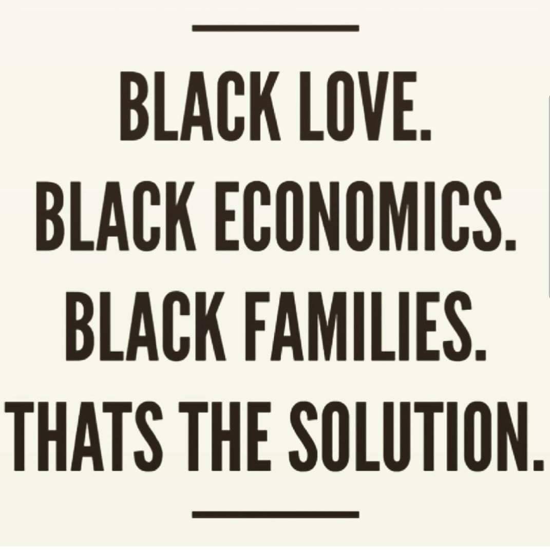 Black Love
Black Economics
Black Families
Thats The Solution

What is missing from this list? 🤔🤔

#criticalthinking