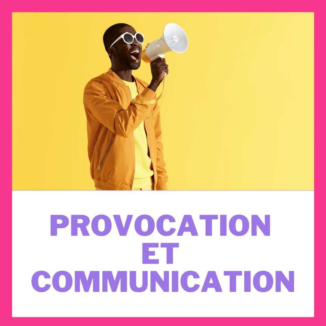 La provocation entraîne une réaction forte de la part du récepteur. L’idée et l’objectif de cette #communication est de fédérer des personnes autour d’un message. 

Amener une réflexion, accroître la notoriété, faire perdurer un message dans l’esprit du consommateur.
