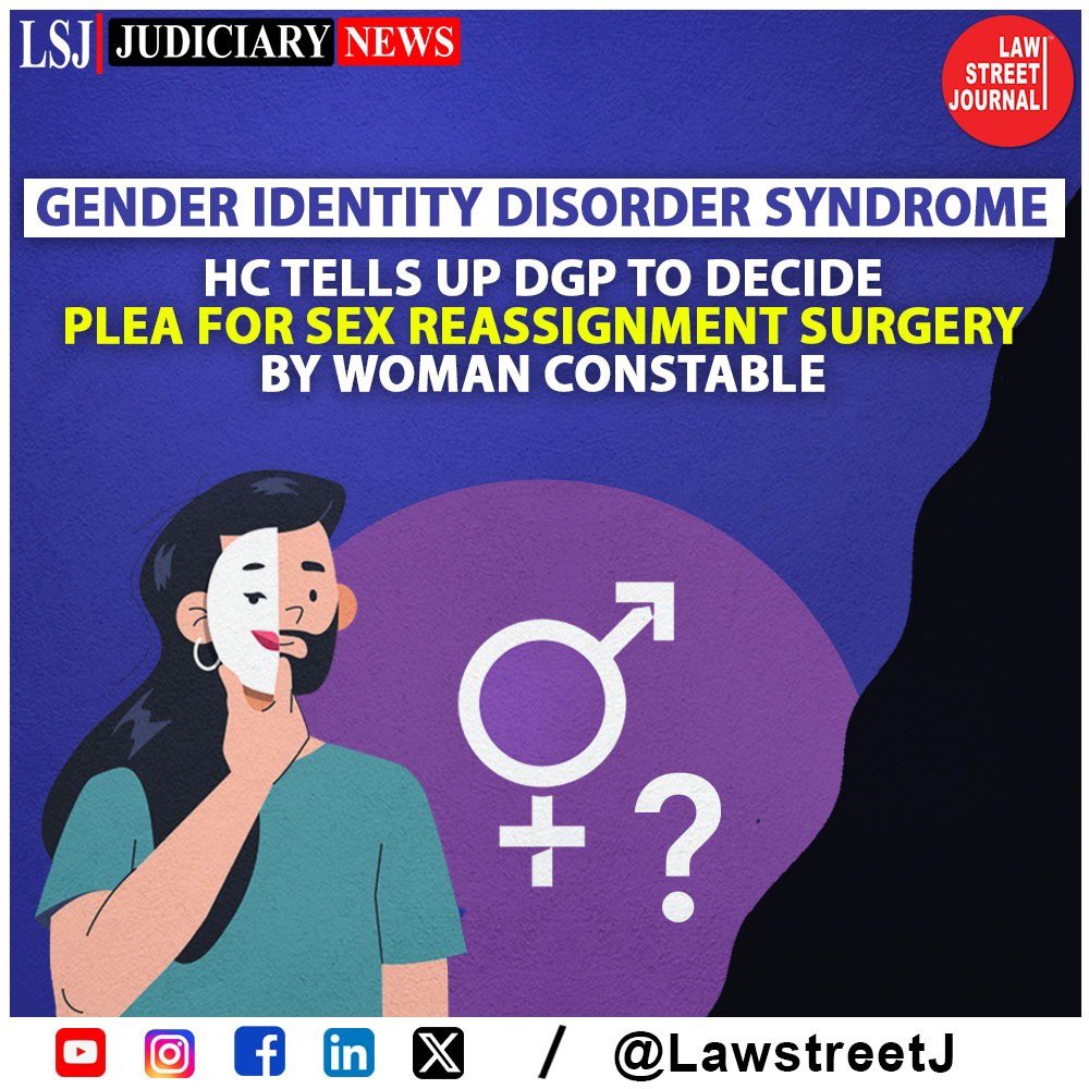 Gender identity disorder syndrome: HC tells UP DGP to decide plea for sex reassignment surgery by woman constable 

Read full article rb.gy/dcdry

#GenderRights #SexReassignmentSurgery #ConstitutionalRights #GenderDysphoria #AllahabadHighCourt #India #LawstreetJ