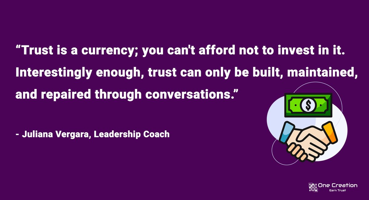 OnecreationOne's tweet photo. "Trust is a currency; you can't afford not to invest in it. Interestingly enough, trust can only be built, maintained, and repaired through conversations." - Juliana Vergara, Leadership Coach https://t.co/m9InazwvCV