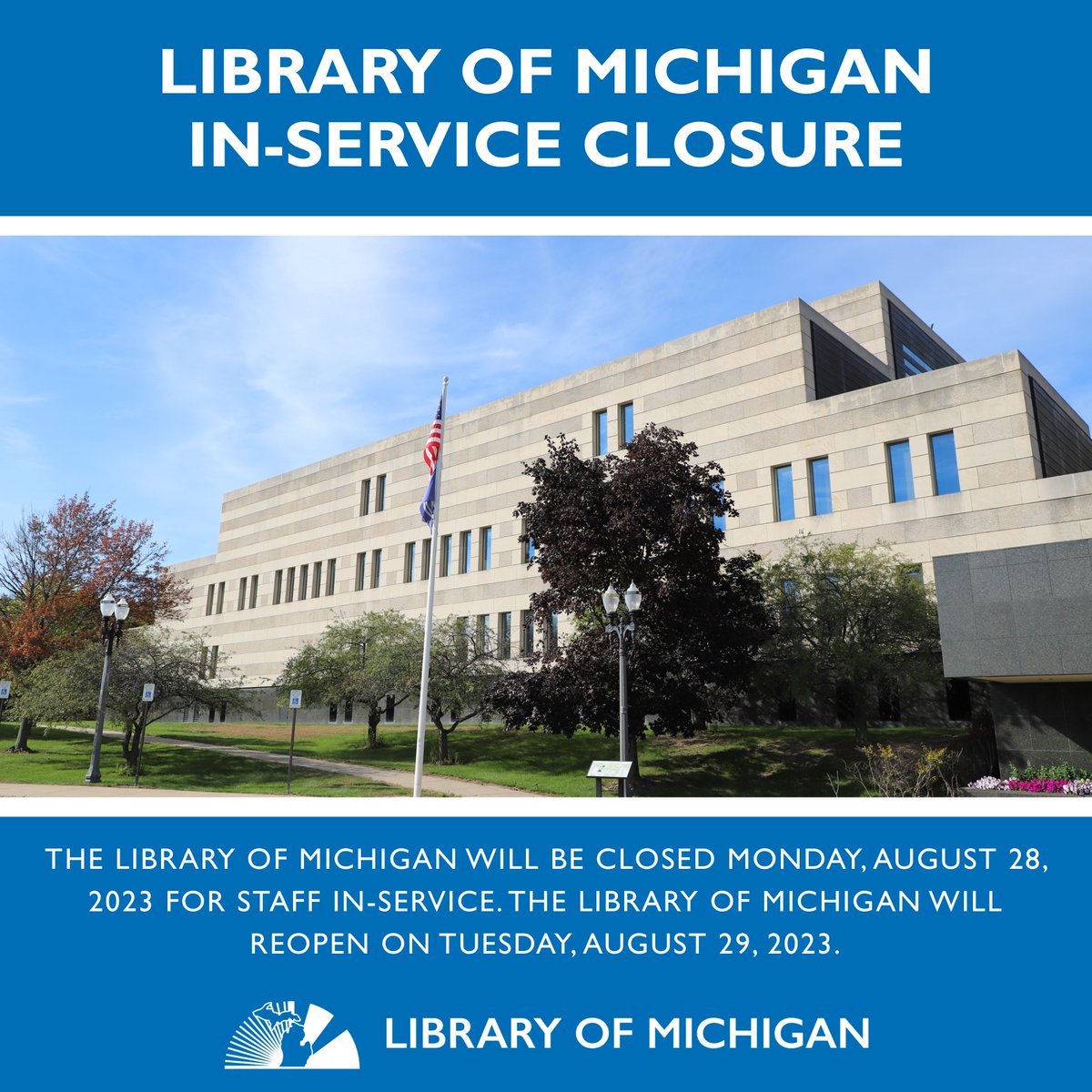 LibraryofMich's tweet photo. Closing Reminder - the #LibraryofMichigan is closed on Monday, August 28, 2023 for staff in-service. The #LibraryofMichigan will reopen on Tuesday, August 29, 2023. https://t.co/8o6qu0zNmy