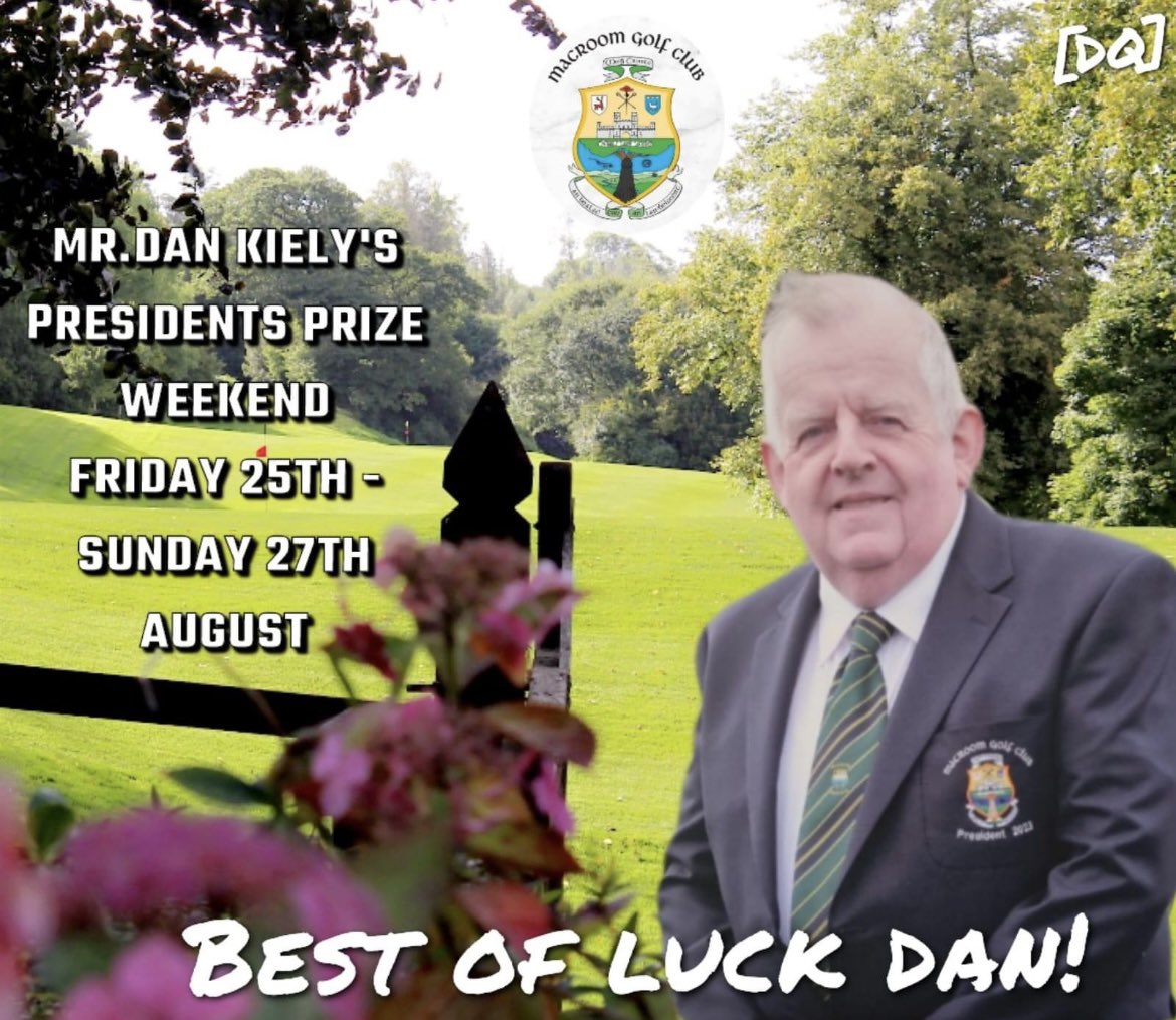 Best of luck to our esteemed president Mr. Dan Kiely for his President’s prize this weekend.  Best of luck to everyone that is playing. 🏌🏻‍♂️
