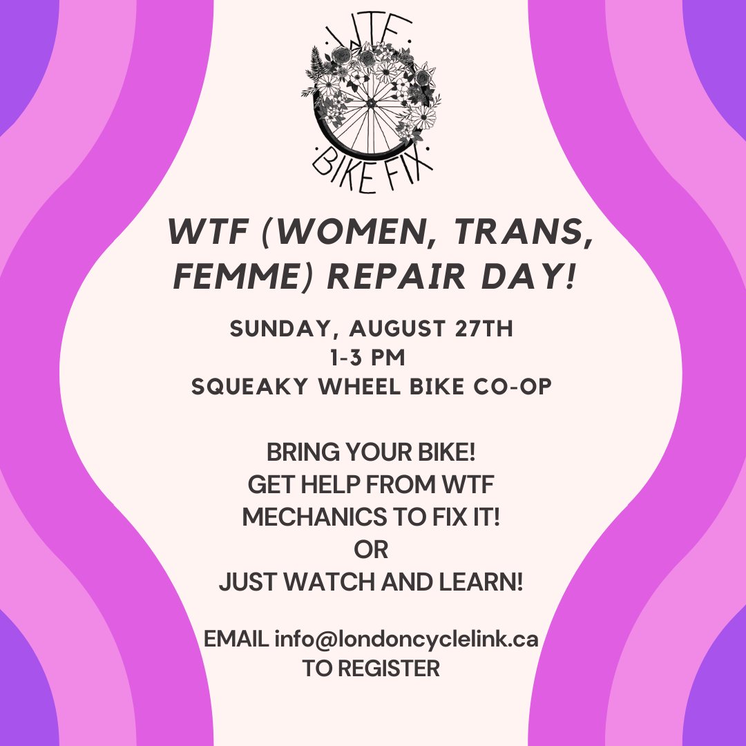 This Sunday is WTF (women, trans and femme repair day)! Bring in your bike and get help from our WTF Mechanics! Join us at Squeaky Wheel on August 27th from 1:00-3:00pm! #ldnont #swbc #lcl #bikinginldn