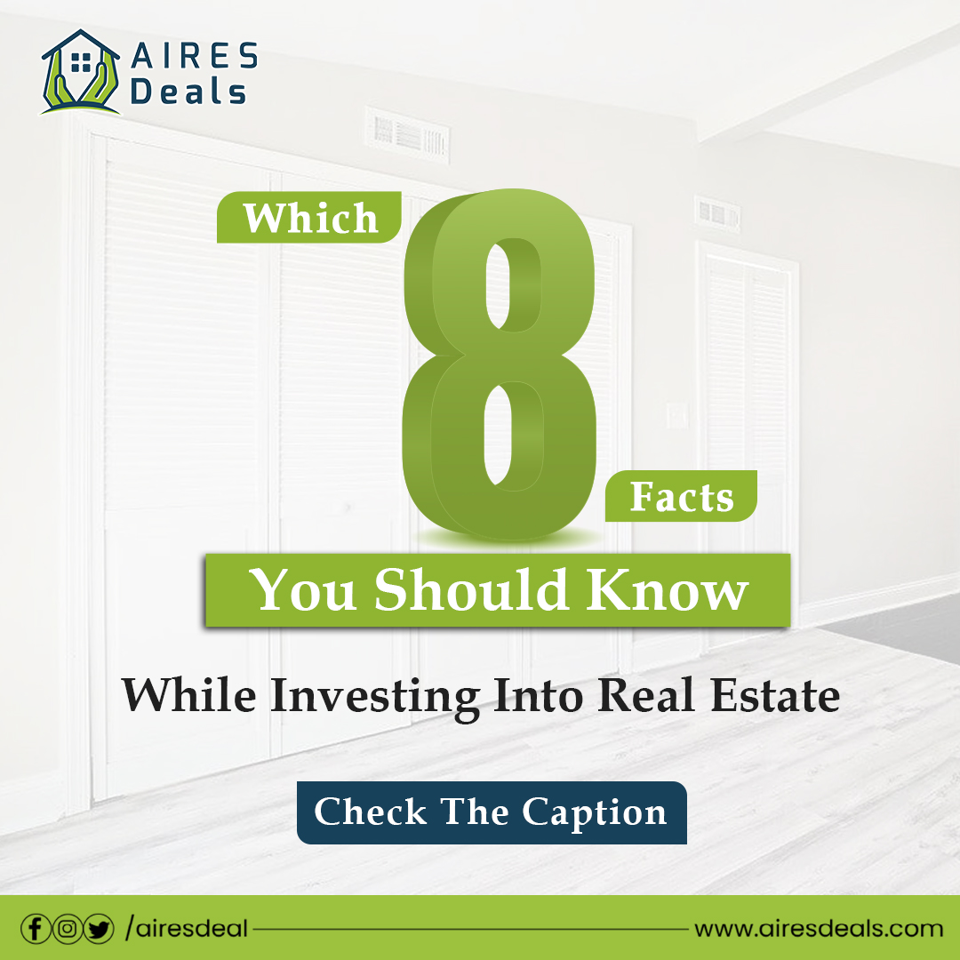 Here are the 8 facts that you should know while investing into real  -
1. Hedge against inflation.
2. Tax benefits.
3. Location  importance.
4. Self-sustaining funds.
5. Retirement portfolio.
6. Property investment.
7.  Higher degree of control.
8. Homes capture greater attention