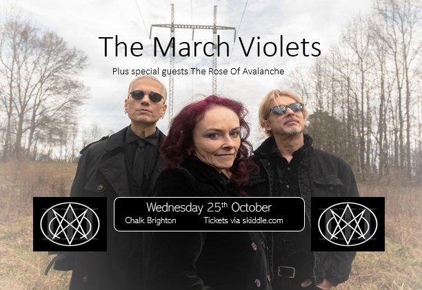 <a href="/march_violets/">The March Violets band</a> <a href="/rosieauthor/">Rosie Garland</a> <a href="/roseofavalanche/">The Rose of Avalanche</a> The March Violets are back and playing Chalk Brighton on 25th October! Great support from The Rose of Avalanche...  Tickets skiddle.com/whats-on/Brigh…