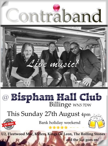 This Sunday Contraband will be playing live at Bispham Hall Club, Billinge from 4pm so why not come and join us us we’ll being covering songs from Rollin Stones, Fleetwood Mac, U2, Killers and loads more. It’s always a great crowd. See you there