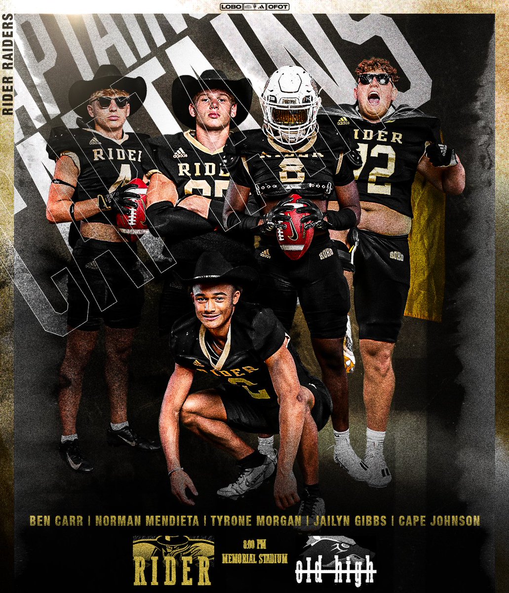 ⬛️🟨 CAPTAINS 🟨⬛️

5 Seniors.
5 Leaders.
5 Raiders.
Undefeated vs old high

Your Captains for the final Rider old high game.

Ben Carr Sr. OLB
Norman Mendieta Sr. OL
Tyrone Morgan Sr. CB/RB/WR
Jailyn Gibbs Sr. DE/ILB
Cape Johnson Sr. OL

#LOBO | #ROHO | #OFOT
