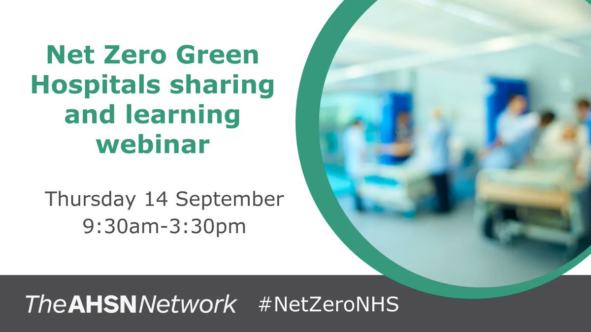 Join the @AHSNNetwork’s Net Zero Green Hospitals Sharing &amp; Learning webinar on Thurs 14 Sept to hear from over 50 innovators and system partners about initiatives in secondary care that are helping the NHS achieve its net zero

Book: buff.ly/47gehzo #NetZero #GreenerNHS