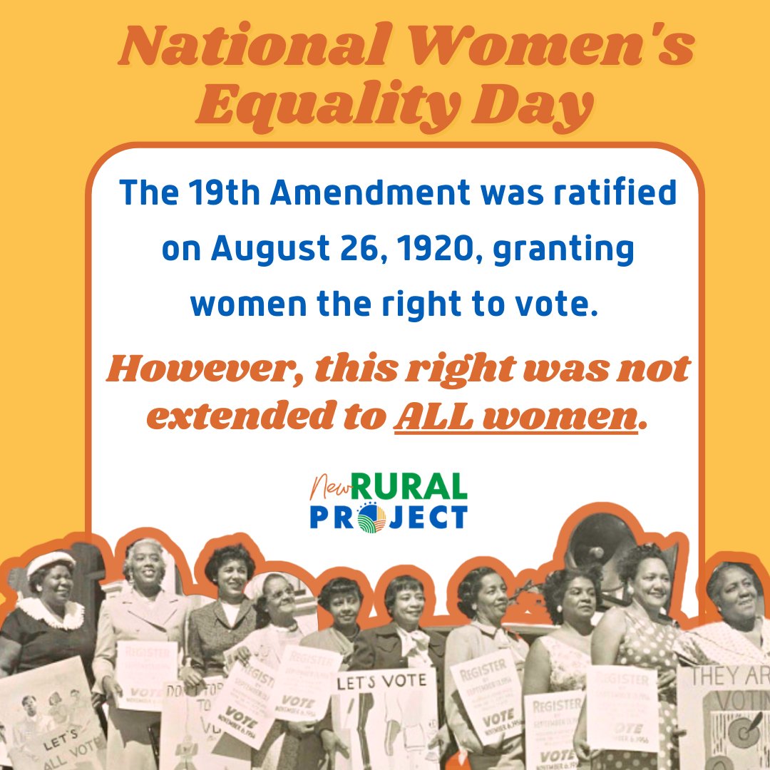 NewRuralProject's tweet photo. #WomensEqualityDay celebrates the 19th Amendment, ratified on Aug. 26, 1920, and women’s right to vote. Yet, women of color faced systemic voting barriers after the amendment was ratified. We celebrate the strides made in woman suffrage—and those in the future! #VotingForAll https://t.co/Q4p7mFKAEw