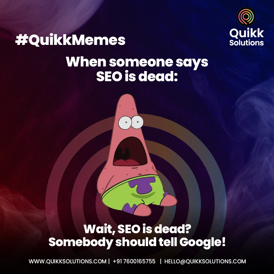 QuikkSolutions's tweet photo. When someone claims SEO is dead, we channel our inner Patrick to deliver this message.
#meme https://t.co/i8DKNqObFU