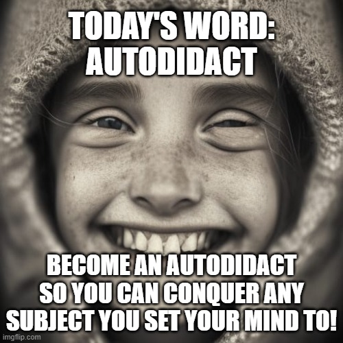 TheGuySmiling's tweet image. #TodaysWord Bonus!

Autodidact is someone who teaches themselves using books, curiosity, and a love for learning.

Like a self-made scholar, learning the ropes without a teacher!

#SelfLearn📚 
#DIYGenius🤓