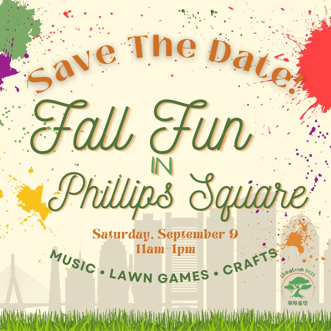 #Chinatown HOPE's Fall Fun in Phillips Square is coming soon! 1 Harrison Ave, Boston, Sept 9 from 11am-1pm @bcncinc @cpajustice @asiancdc @HelloGreenway