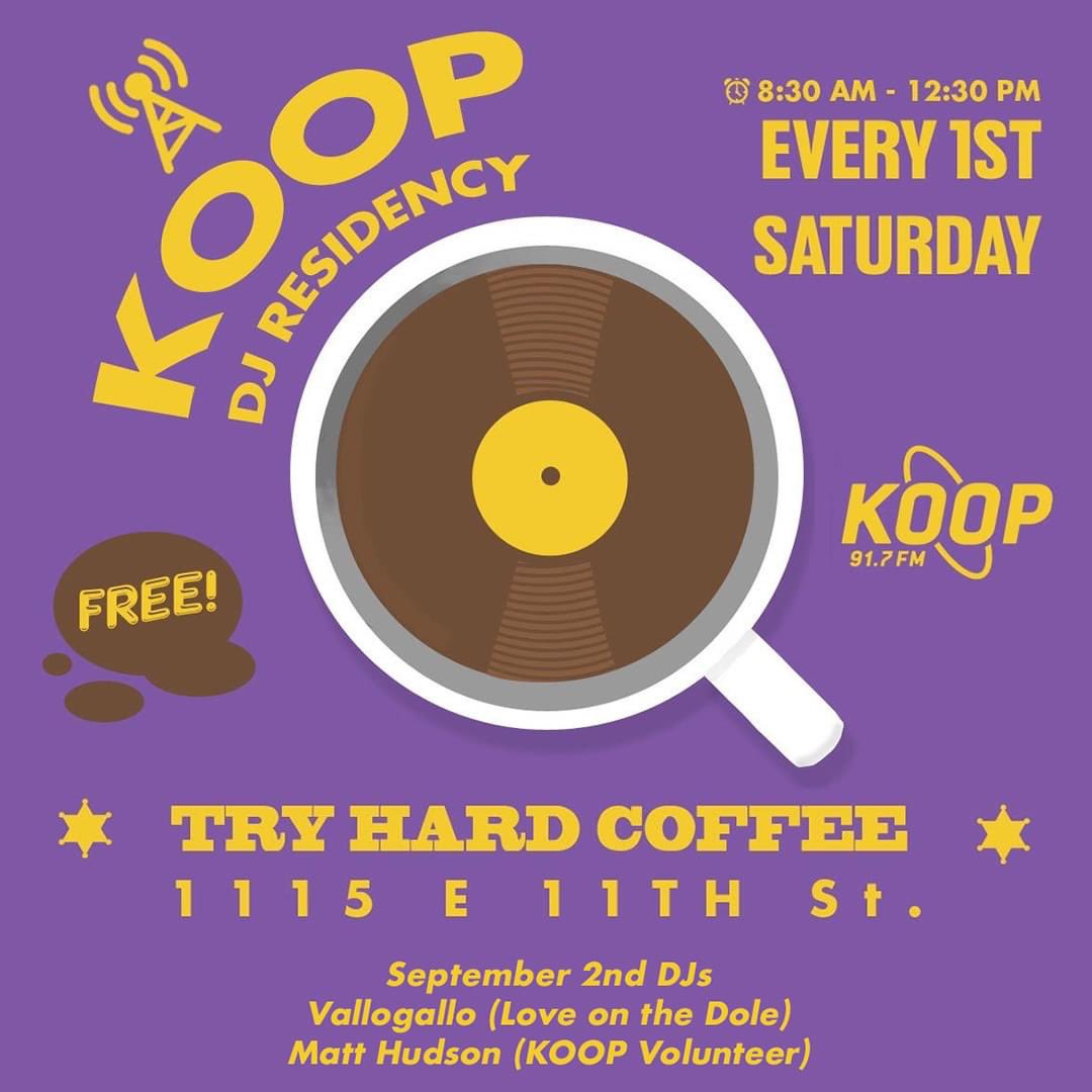 KOOP 91.7 FM (@koopradio) on Twitter photo Get your Labor Day Weekend started the right way at <a href="/tryhardcoffee/">Try Hard Coffee</a>! KOOP DJs Vallogallo (Love on the Dole) and Matt Hudson will be spinning tunes from 8:30-12:30. And while you're there grab some tasty coffee and breakfast tacos! Get your Labor Day Weekend started the right way at <a href="/tryhardcoffee/">Try Hard Coffee</a>! KOOP DJs Vallogallo (Love on the Dole) and Matt Hudson will be spinning tunes from 8:30-12:30. And while you're there grab some tasty coffee and breakfast tacos!