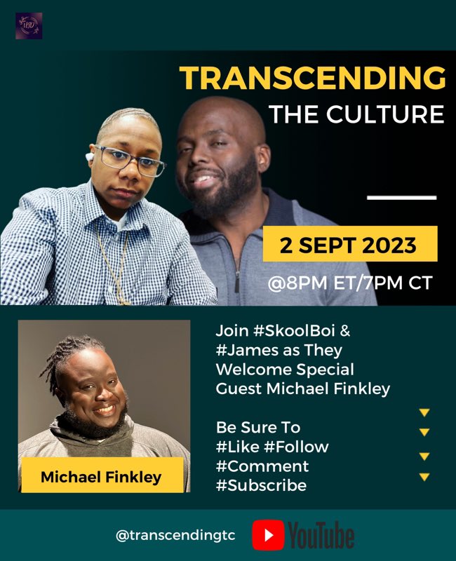 TranscendingTC's tweet photo. Join us Tomorrow at 8pm est on @transcendingtc with our special guest @michaelfinkleyshow and as we discuss the latest hot topics trending in the culture. 
•
Follow us @TranscendingTC All social media platforms. 
•
https://t.co/x2EIom0fWQ https://t.co/QMz7zDj3nw