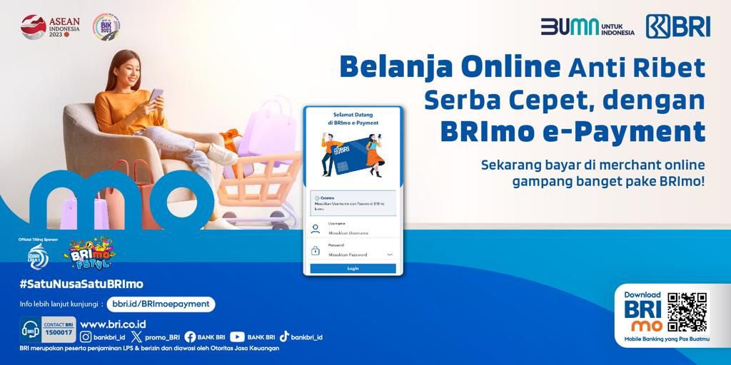 Sobat BRI,

BRImo e-Payment hadir menjadi solusi transaksi tanpa ribet, serba cepet dan tentunya lebih aman untuk belanja di merchant-merchant online!

Info lebih lanjut kunjungi bbri.id/BRImoepayment

#BRI #BRImo #BRImoFSTVL #BRImoepayment #SemuaPakeBRImo #SatuNusaSatuBRImo
