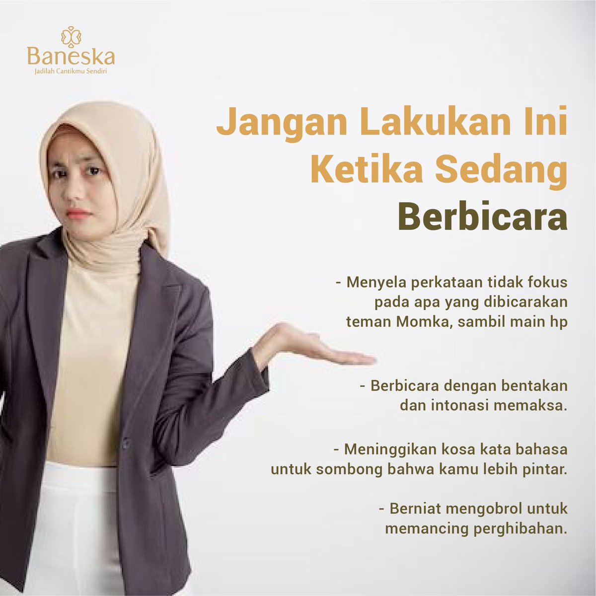 BaneskaOfficial's tweet photo. Simple, tapi adab ketika sedang bicara ini bisa jadi penentu pandangan orang terhadap Momka lho, apa aja sih?

#Baneska #Jadilahcantikmusendiri #INDvsPAK #lufc #Mbappe #ncfc #MANNERS https://t.co/0f6rcuCW0J