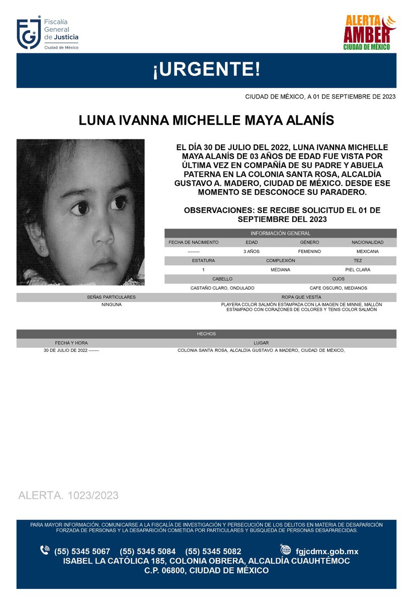 Se activa #AlertaAmber para localizar a una menor de 03 años de edad, de nombre Luna Ivanna Michelle Maya Alanís, quien fue vista por última vez el día 30 de julio de 2022, en la colonia Santa Rosa, alcaldía Gustavo A. Madero