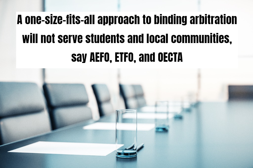 Entering into binding arbitration at this juncture would not support the students we serve in elementary and secondary schools – as binding arbitration would all but guarantee that the key issues we have brought forward at our respective bargaining tables, which are critical to